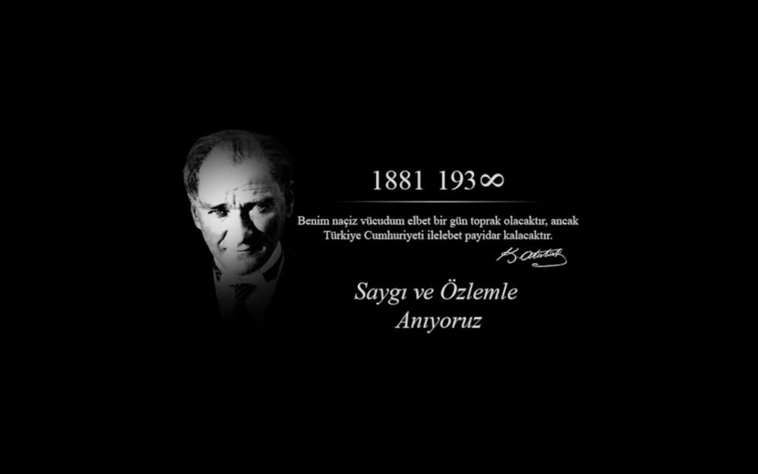 Başkanımız’ın, 10 Kasım Atatürk’ü Anma Günü Mesajı